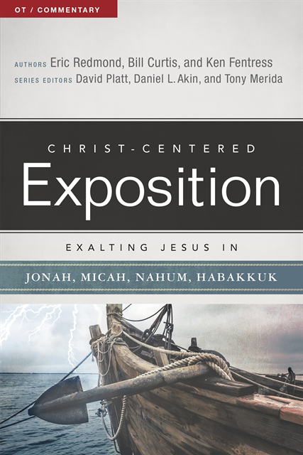 Ken Fentress, William Curtis, Eric Redmond, Tony Merida, Dr. Daniel L. Akin, David Platt - Exalting Jesus in Jonah, Micah, Nahum, Habakkuk, E-bok