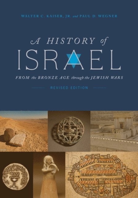 Paul D Wegner, Jr. Walter C. Kaiser - History of Israel, E-bok