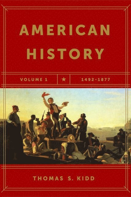Thomas S. Kidd - American History, Volume 1, E-bok