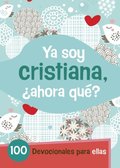 Ya Soy Cristiana?¿Ahora Qué?