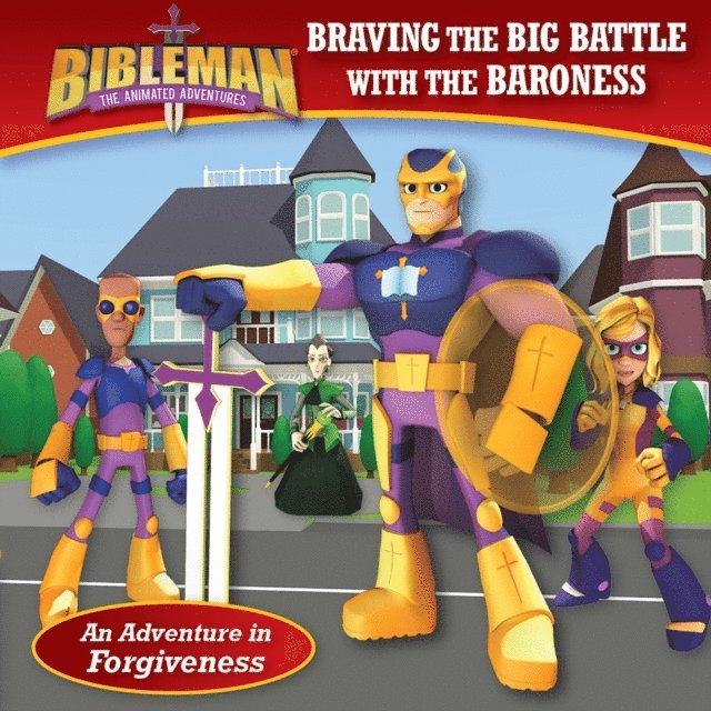 B&H Kids Editorial Staff - Braving the Big Battle with the Baroness (An Adventure in Forgiveness), E-bok
