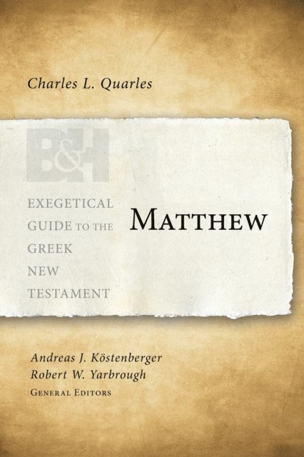 Charles L. Quarles, Robert W. Yarbrough, Andreas J. Kostenberger - Matthew, E-bok