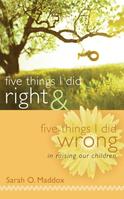 Sarah Maddox - Five Things I Did Right & Five Things I Did Wrong In Raising Our Children, E-bok. Tillgänglighet: Lägg i varukorg