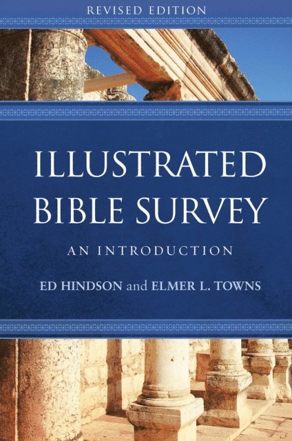 Elmer L. Towns, Ed Hindson - Illustrated Bible Survey, E-bok