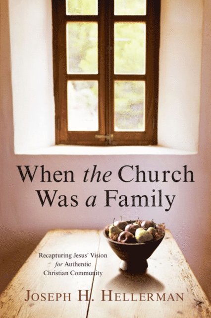 Joseph H. Hellerman - When the Church Was a Family, E-bok