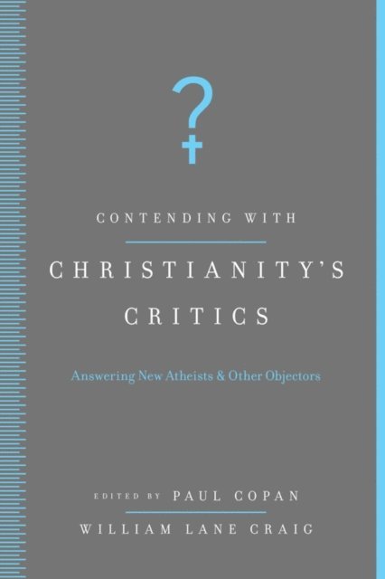 William Lane Craig, Paul Copan - Contending with Christianity's Critics, E-bok