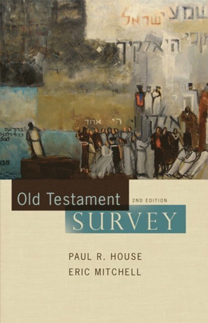 Eric Mitchell, Paul R. House - Old Testament Survey, E-bok