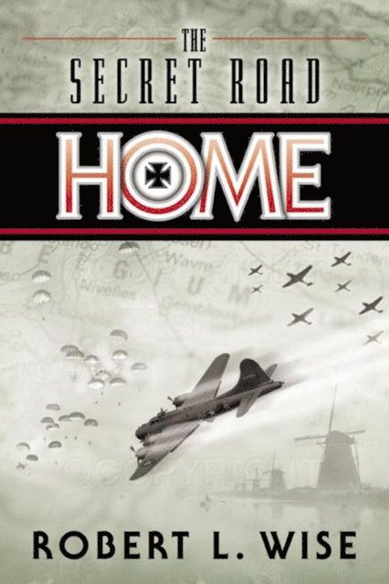 Robert Wise - Secret Road Home, E-bok