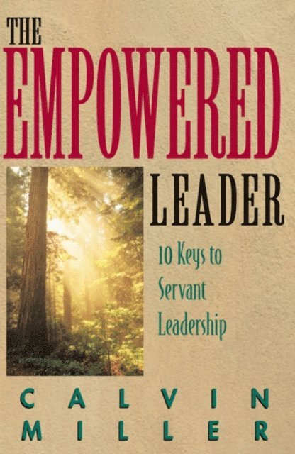 Calvin Miller - Empowered Leader, E-bok