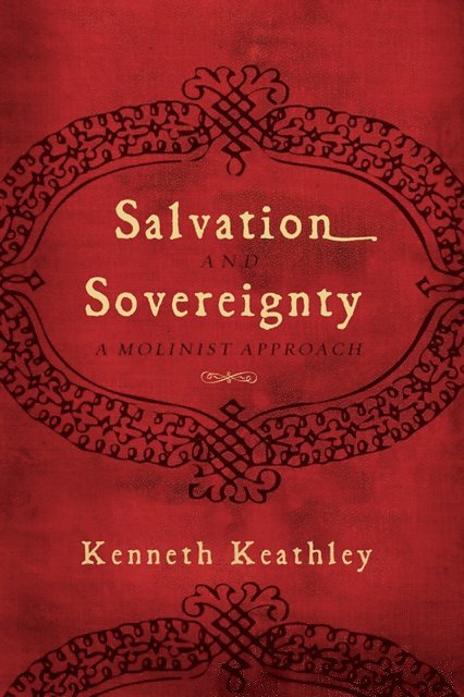 Kenneth Keathley - Salvation and Sovereignty, E-bok