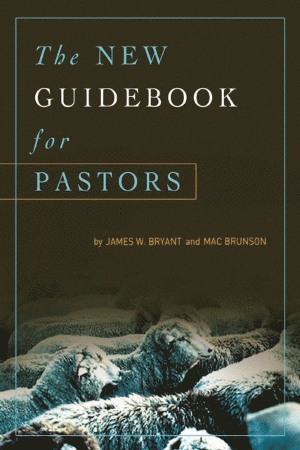Mac Brunson, James W. Bryant - New Guidebook for Pastors, E-bok