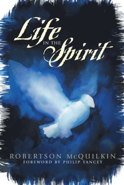 Robertson McQuilkin, J.  Robertson McQuilkin - Life in the Spirit, E-bok