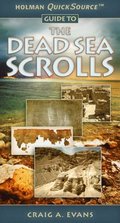 Holman QuickSource Guide to the Dead Sea Scrolls