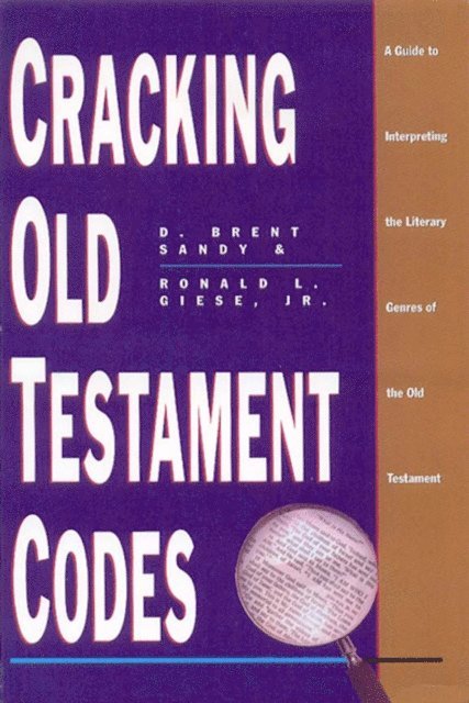 Ronald L. Giese, D. Brent Sandy - Cracking Old Testament Codes, E-bok