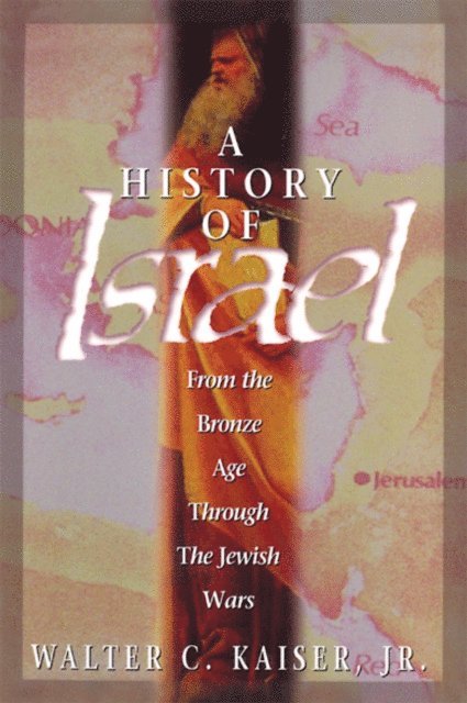 Jr. Walter C. Kaiser - History of Israel, E-bok