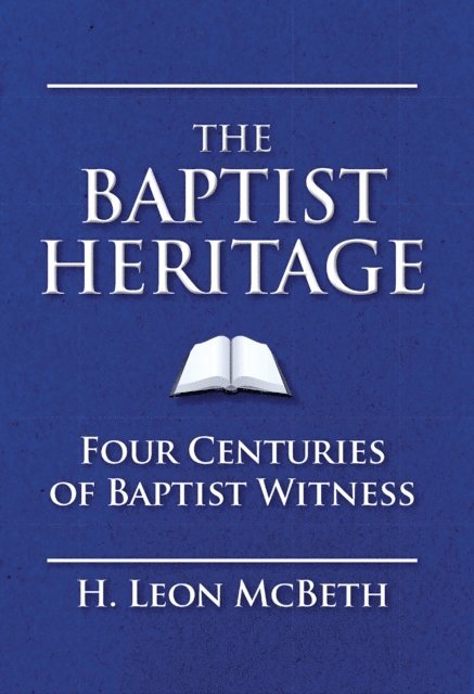 H. Leon McBeth - Baptist Heritage, E-bok
