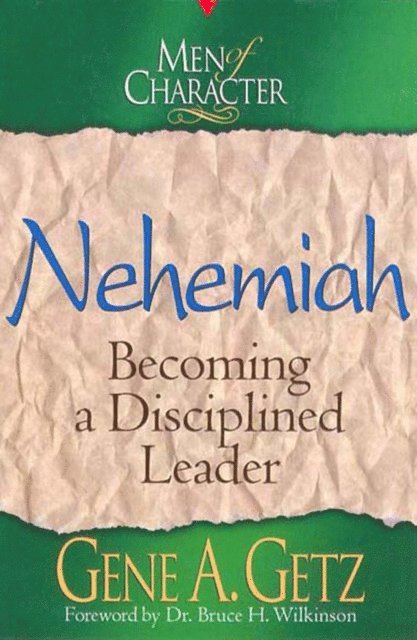 Gene A. Getz - Men of Character: Nehemiah, E-bok