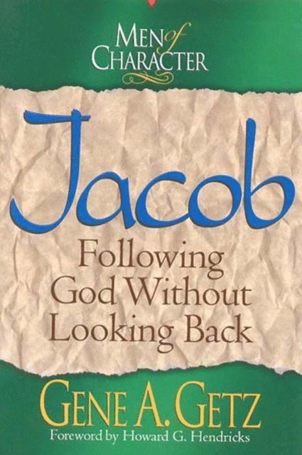 Gene A. Getz - Men of Character: Jacob, E-bok