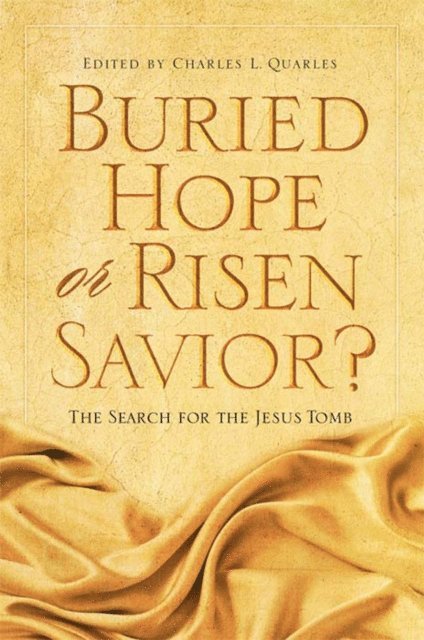 Charles L. Quarles - Buried Hope or Risen Savior?, E-bok