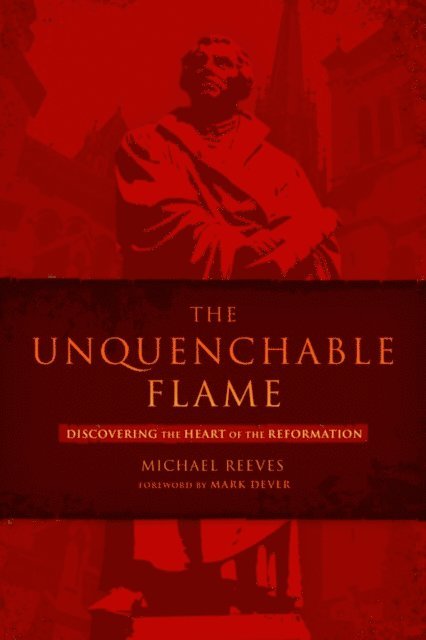 Michael Reeves - Unquenchable Flame, E-bok