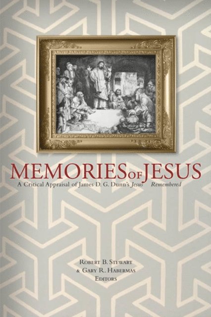 Gary R. Habermas, Robert B. Stewart - Memories of Jesus, E-bok