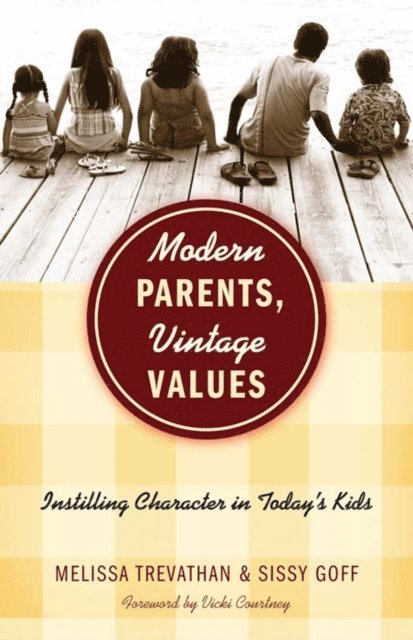Melissa Trevathan, Sissy Goff - Modern Parents, Vintage Values, E-bok