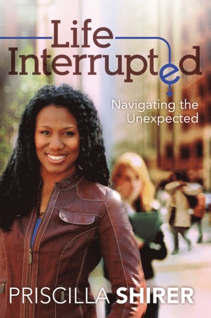 Priscilla Shirer - Life Interrupted, E-bok