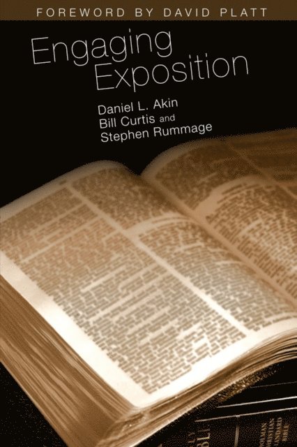 Stephen Rummage, Bill Curtis, Dr. Daniel L. Akin - Engaging Exposition, E-bok