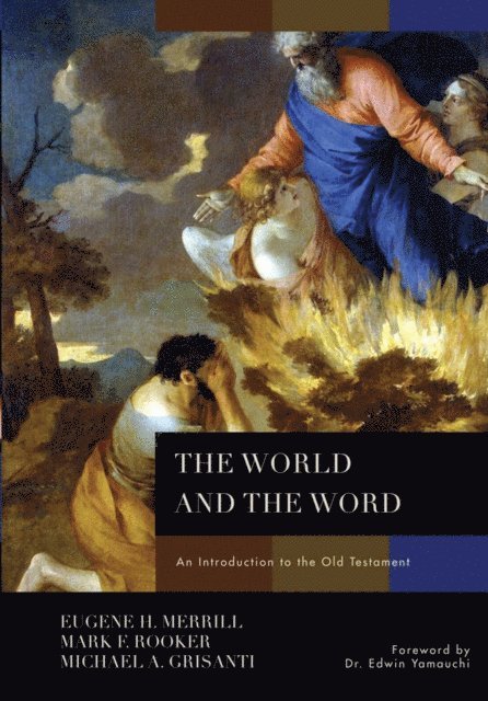 Michael A. Grisanti, Mark Rooker, Eugene H. Merrill - World and the Word, E-bok