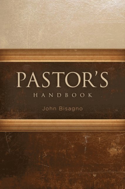 John  R. Bisagno - Pastor's Handbook, E-bok