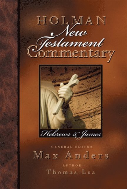 Thomas Lea, Max Anders - Holman New Testament Commentary - Hebrews & James, E-bok