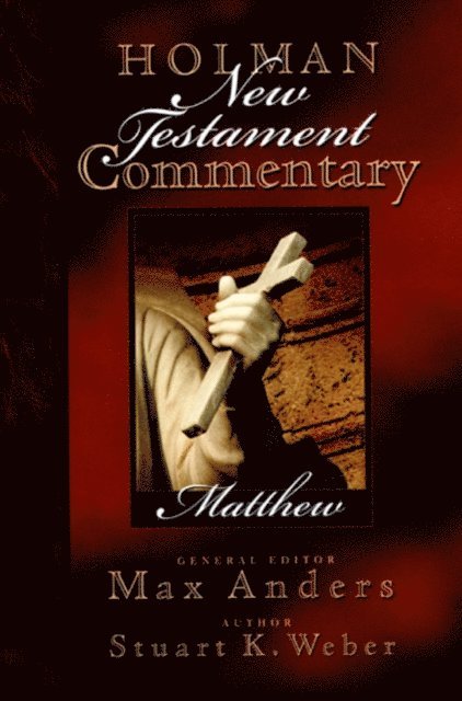 Stu Weber, Max Anders - Holman New Testament Commentary - Matthew, E-bok