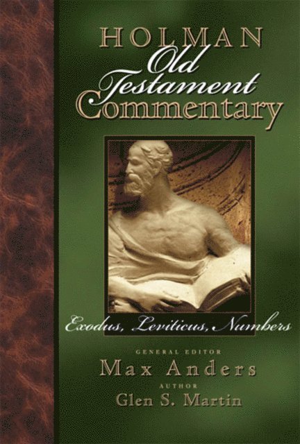 Glen Martin, Max Anders - Holman Old Testament Commentary - Exodus, Leviticus, Numbers, E-bok