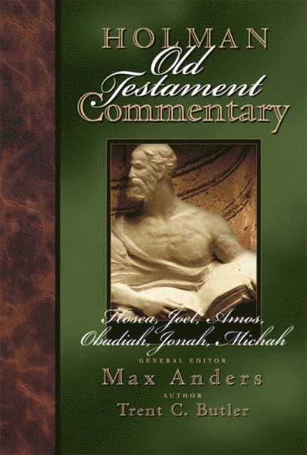 Trent C. Butler, Max Anders - Holman Old Testament Commentary - Hosea, Joel, Amos, Obadiah, Jonah, Micah, E-bok