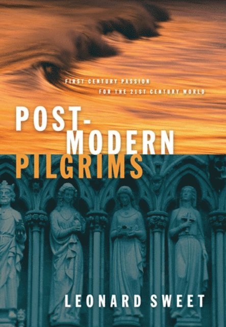 Leonard Sweet - Post-Modern Pilgrims, E-bok