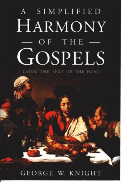 George  W. Knight - Simplified Harmony of the Gospels, E-bok