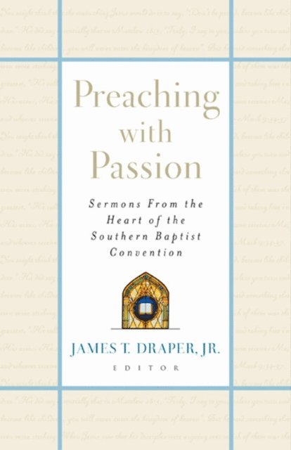 James T. Draper - Preaching with Passion, E-bok