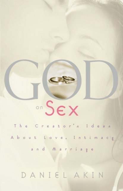 Dr. Daniel L. Akin - God on Sex, E-bok