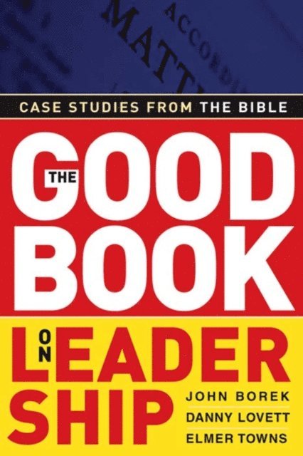 Elmer L. Towns, Danny Lovett, John Borek - Good Book on Leadership, E-bok. Tillgänglighet: Lägg i varukorg