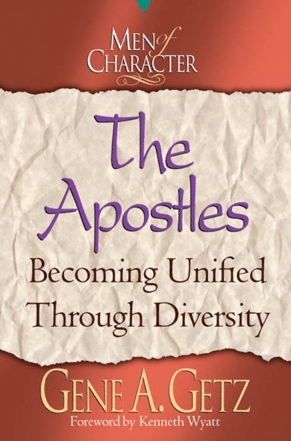 Gene A. Getz - Men of Character: The Apostles, E-bok