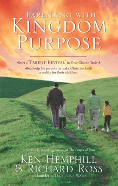 Richard Ross, Kenneth  S. Hemphill - Parenting with Kingdom Purpose, E-bok