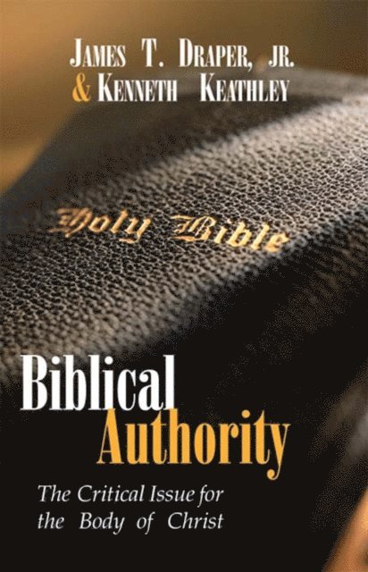 Kenneth Keathley, James T. Draper - Biblical Authority, E-bok