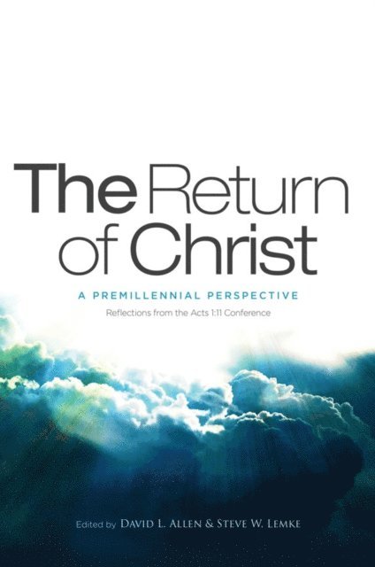 Steve W Lemke, David L. Allen - Return of Christ, E-bok