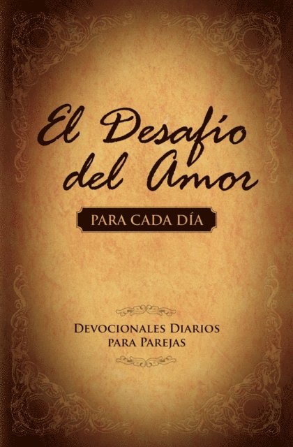 Alex Kendrick, Stephen Kendrick - El Desafío del Amor para Cada Día, E-bok