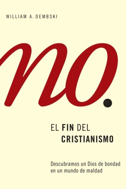 William A. Dembski - El fin del cristianismo, E-bok
