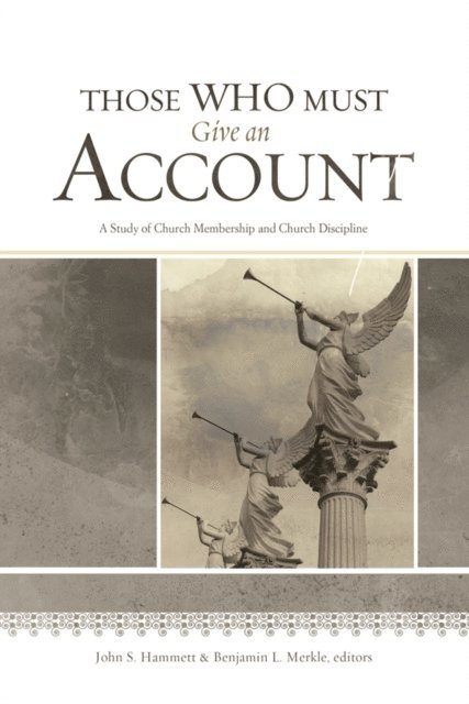 Benjamin L Merkle, John S. Hammett - Those Who Must Give an Account, E-bok