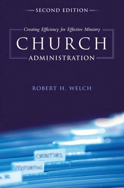 Robert H. Welch - Church Administration, 2nd Edition, E-bok