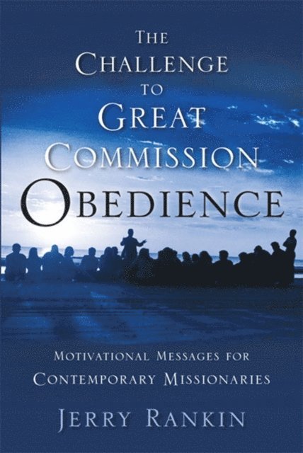 Jerry Rankin - Challenge to Great Commission Obedience, E-bok