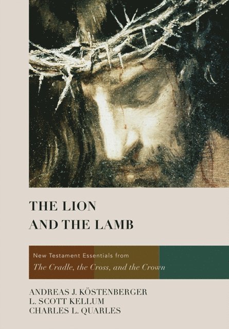 Charles L. Quarles, L. Scott Kellum, Andreas J. Kostenberger - Lion and the Lamb, E-bok