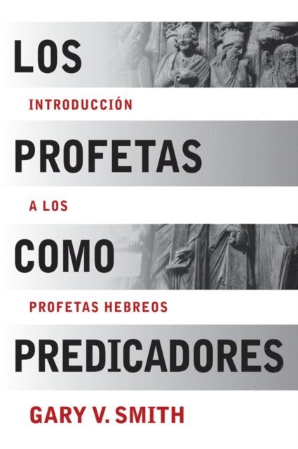 Gary V. Smith - Los Profetas como Predicadores, E-bok